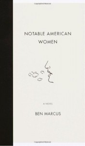 Notable American Women by Ben Marcus
